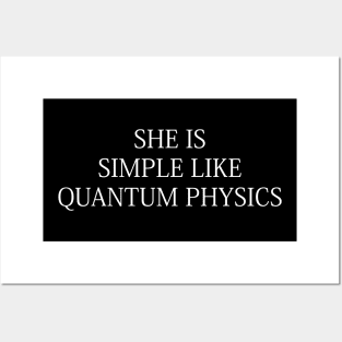 she is simple like quantum physics Posters and Art